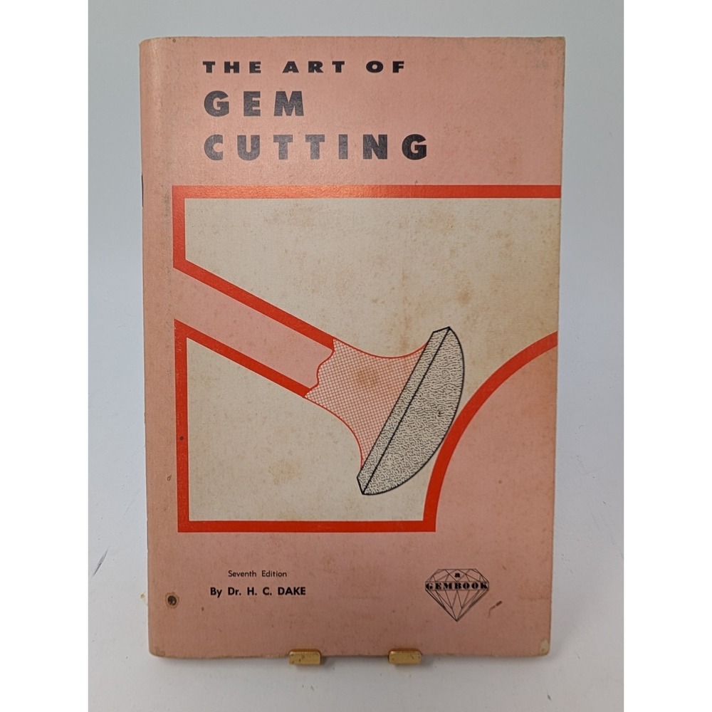 The Art Of Gem Cutting Complete, 7th Ed By Dr. H. C. Dake ( Mineralogist, 1963)